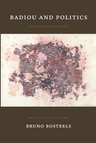 Badiou and Politics Bosteels Paperback John Wiley & Sons 9780822350767