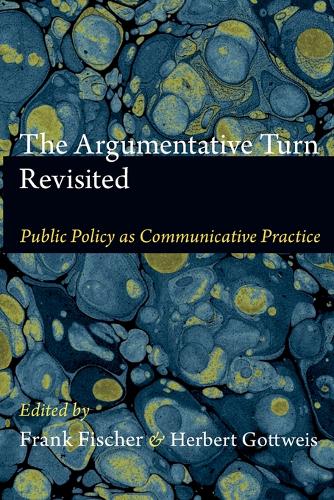 The Argumentative Turn Revisited – Public Policy as Communicative Practice