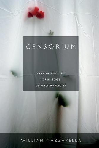 Censorium – Cinema and the Open Edge of Mass Publicity Mazzarella Paperback