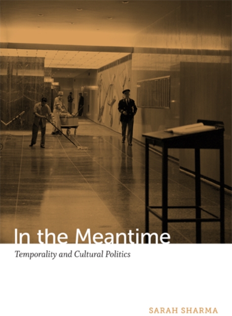 In the Meantime – Temporality and Cultural Politics Sharma Hardback