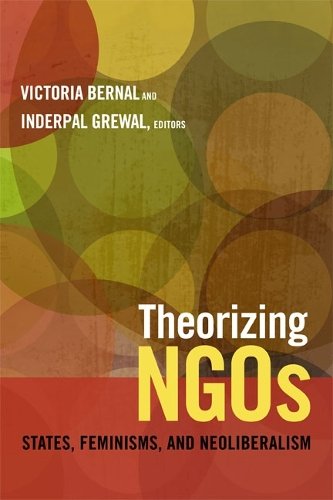 Theorizing NGOs – States, Feminisms, and Neoliberalism Bernal Grewal Paperback