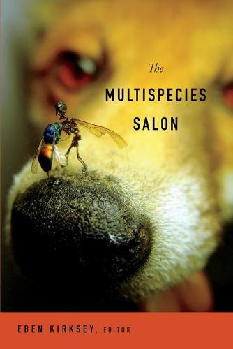 The Multispecies Salon Kirksey Paperback MD – Duke University Press