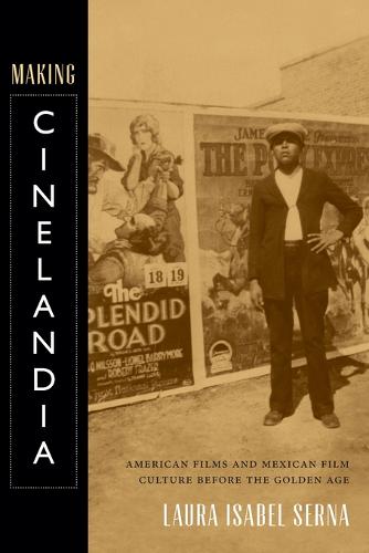 Making Cinelandia – American Films and Mexican Film Culture before the Golden A…