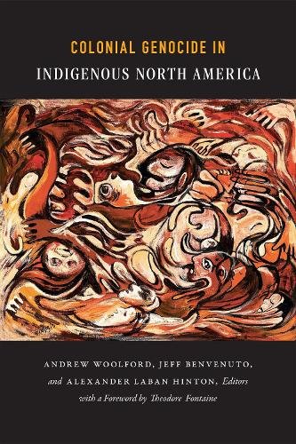 Colonial Genocide in Indigenous North America Hinton Woolford Benvenuto
