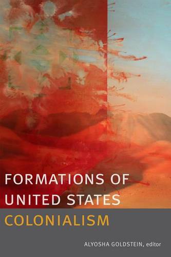 Formations of United States Colonialism Goldstein Paperback 9780822358107