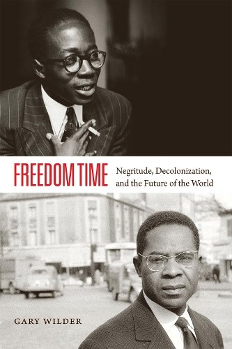 Freedom Time – Negritude, Decolonization, and the Future of the World Wilder