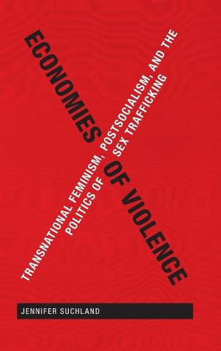 Economies of Violence – Transnational Feminism, Postsocialism, and the Politics…
