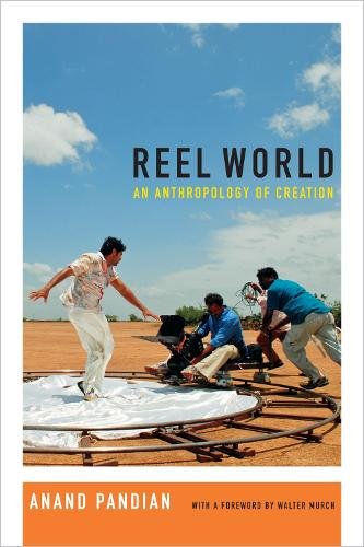 Reel World – An Anthropology of Creation Pandian Murch Hardback 9780822359579