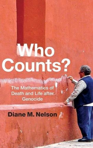 Who Counts? – The Mathematics of Death and Life after Genocide Nelson Hardback
