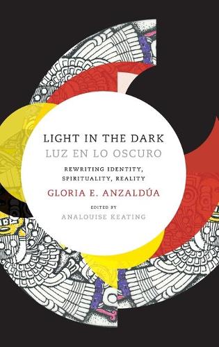 Light in the Dark/Luz en lo Oscuro – Rewriting Identity, Spirituality, Reality