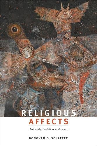 Religious Affects – Animality, Evolution, and Power Schaefer Paperback