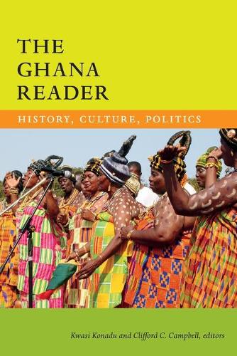 The Ghana Reader – History, Culture, Politics Konadu Campbell Paperback