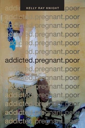 addicted.pregnant.poor Knight Paperback MD – Duke University Press 9780822359968