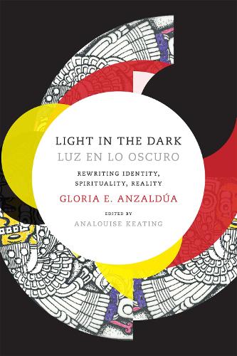 Light in the Dark/Luz en lo Oscuro – Rewriting Identity, Spirituality, Reality