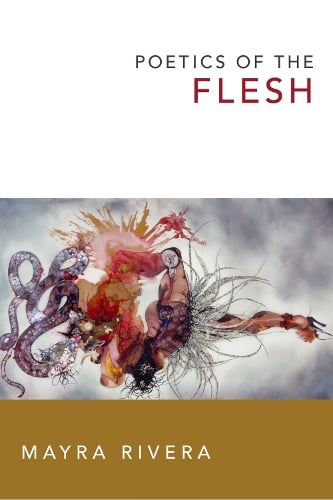 Poetics of the Flesh Rivera Paperback MD – Duke University Press 9780822360131