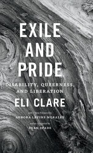 Exile and Pride – Disability, Queerness, and Liberation Clare Levins Morales