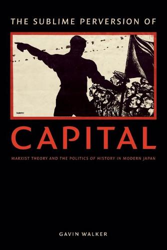 The Sublime Perversion of Capital – Marxist Theory and the Politics of History …