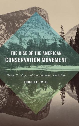 The Rise of the American Conservation Movement – Power, Privilege, and Environm…