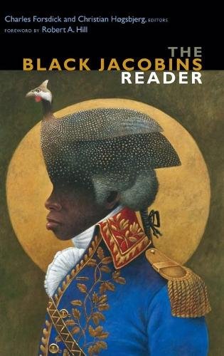The Black Jacobins Reader Forsdick Høgsbjerg Hardback MD – Duke University Press