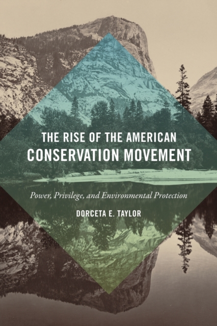 The Rise of the American Conservation Movement – Power, Privilege, and Environm…