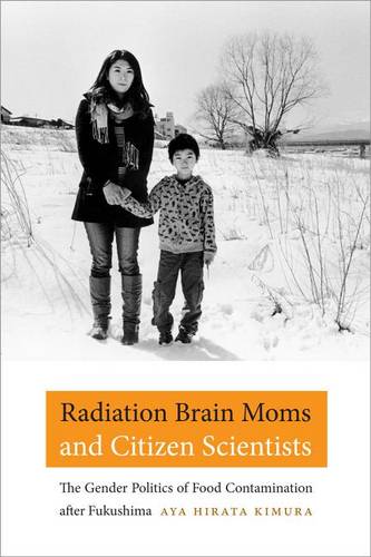 Radiation Brain Moms and Citizen Scientists – The Gender Politics of Food Conta…