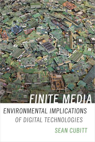 Finite Media – Environmental Implications of Digital Technologies Cubitt