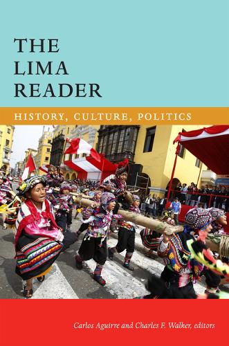 The Lima Reader – History, Culture, Politics Aguirre Walker Hardback