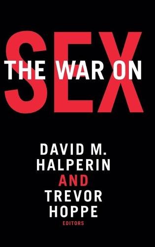 The War on Sex Halperin Hoppe Hardback MD – Duke University Press 9780822363514