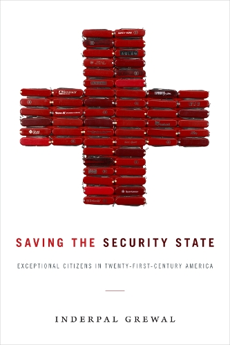 Saving the Security State – Exceptional Citizens in Twenty–First–Century Americ…