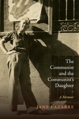 The Communist and the Communist`s Daughter – A Memoir Lazarre Hardback