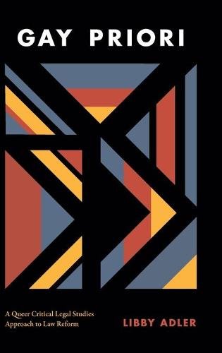 Gay Priori – A Queer Critical Legal Studies Approach to Law Reform Adler