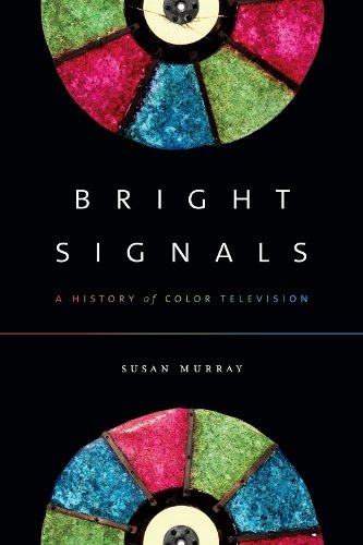 Bright Signals – A History of Color Television Murray Paperback 9780822371304