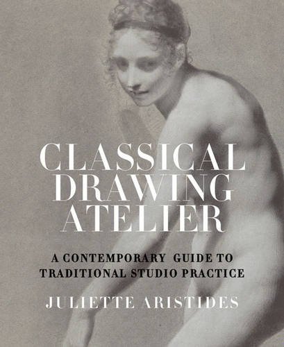 Classical Drawing Atelier Aristides Hardback Watson–Guptill 9780823006571