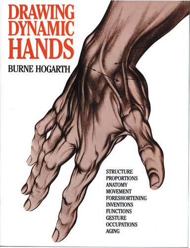 Drawing Dynamic Hands Hogarth Paperback Watson–Guptill 9780823013685