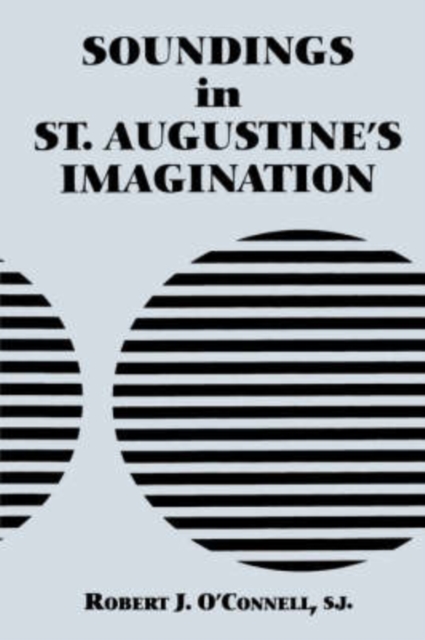 Soundings in St. Augustine`s Imagination O`connell Paperback John Wiley & Sons