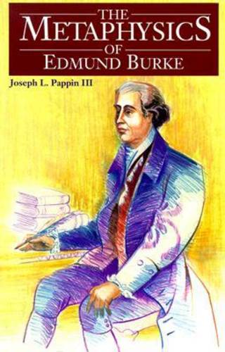 The Metaphysics of Edmund Burke Pappin Paperback John Wiley & Sons 9780823213665