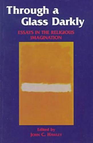 Through a Glass Darkly – Essays in the Religious Imagination Hawley Paperback