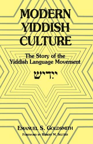 Modern Yiddish Culture – The Story of the Yiddish Language Movement Goldsmith