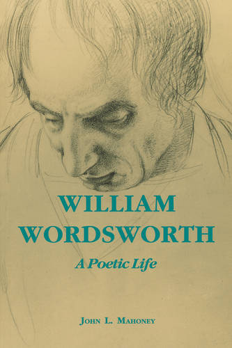 William Wordsworth – A Poetic Life Mahoney Paperback John Wiley & Sons