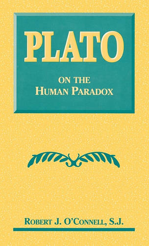 Plato on the Human Paradox O`connell Hardback John Wiley & Sons 9780823217571