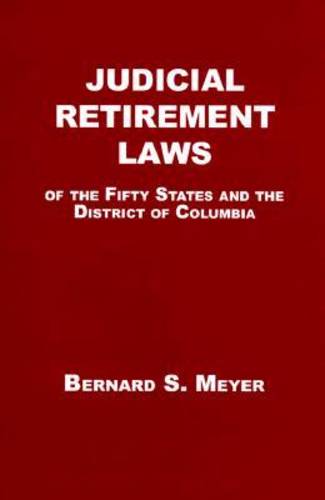 Judicial Retirement Laws of the 50 States and the District of Columbia Meyer