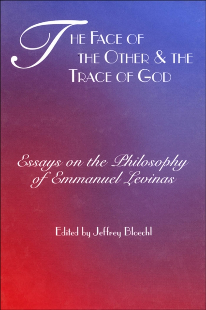 The Face of the Other and the Trace of God – Essays on the Philosophy of Emmanu…