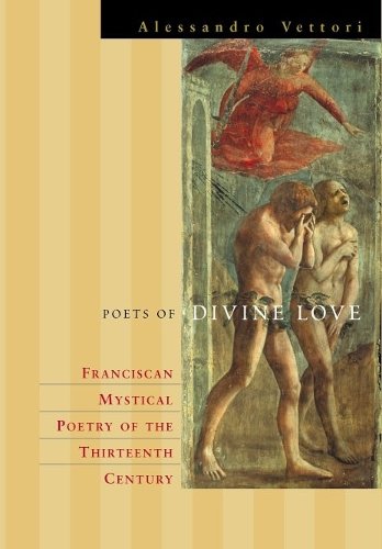 Poets of Divine Love – The Rhetoric of Franciscan Spiritual Poetry Vettori