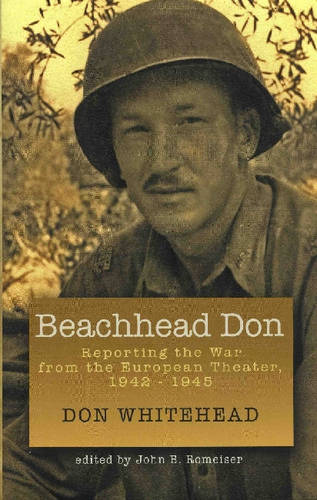 Beachhead Don – Reporting the War from the European Theater: 1942–1945 Whitehead