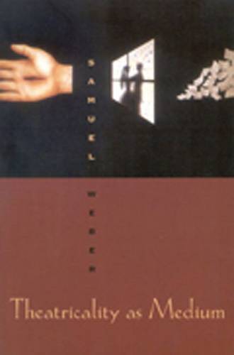 Theatricality as Medium Weber Paperback John Wiley & Sons 9780823224166