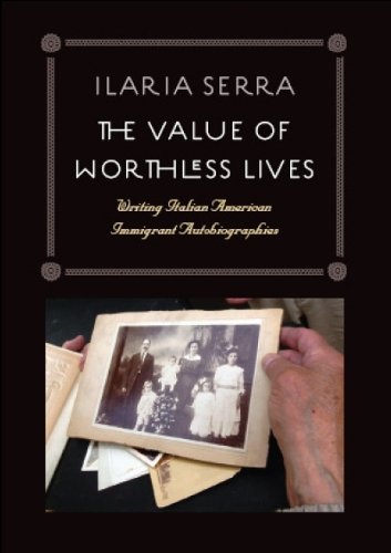 The Value of Worthless Lives – Writing Italian American Immigrant Autobiographi…