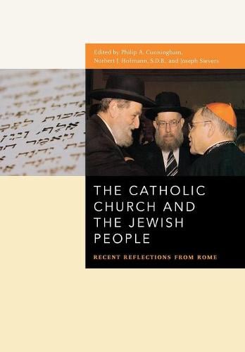 The Catholic Church and the Jewish People – Recent Reflections from Rome