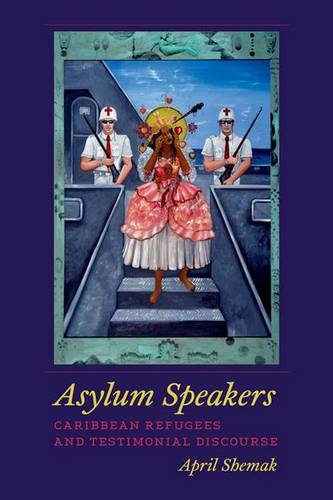 Asylum Speakers – Caribbean Refugees and Testimonial Discourse Shemak Hardback