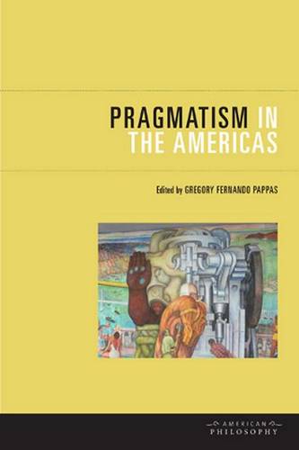 Pragmatism in the Americas Pappas Hardback ME – Fordham University Press