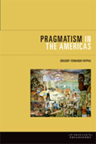 Pragmatism in the Americas Pappas Paperback ME – Fordham University Press